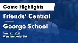 Friends' Central  vs George School Game Highlights - Jan. 12, 2024
