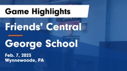Friends' Central  vs George School Game Highlights - Feb. 7, 2023