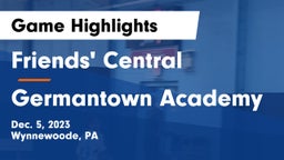 Friends' Central  vs Germantown Academy Game Highlights - Dec. 5, 2023