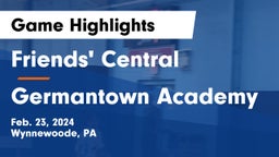 Friends' Central  vs Germantown Academy Game Highlights - Feb. 23, 2024