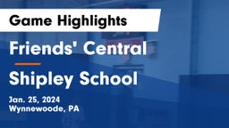 Friends' Central  vs Shipley School Game Highlights - Jan. 25, 2024