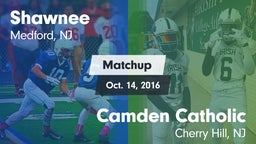 Matchup: Shawnee  vs. Camden Catholic  2016