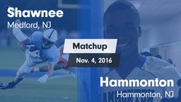 Matchup: Shawnee  vs. Hammonton  2016