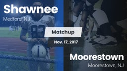 Matchup: Shawnee  vs. Moorestown  2017