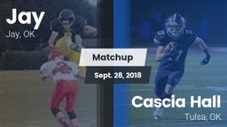 Matchup: Jay  vs. Cascia Hall  2018