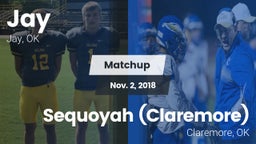 Matchup: Jay  vs. Sequoyah (Claremore)  2018