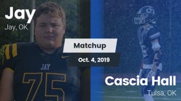 Matchup: Jay  vs. Cascia Hall  2019