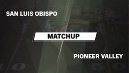 Matchup: San Luis Obispo vs. Pioneer Valley 2016
