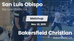 Matchup: San Luis Obispo vs. Bakersfield Christian  2019