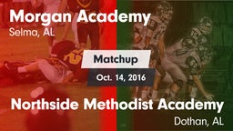 Matchup: Morgan Academy High vs. Northside Methodist Academy  2016