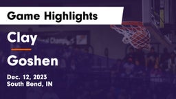 Clay  vs Goshen  Game Highlights - Dec. 12, 2023