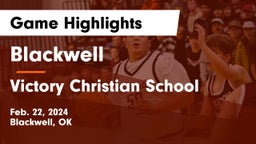 Blackwell  vs Victory Christian School Game Highlights - Feb. 22, 2024