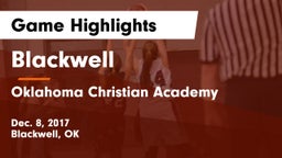 Blackwell  vs Oklahoma Christian Academy  Game Highlights - Dec. 8, 2017