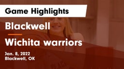 Blackwell  vs Wichita warriors Game Highlights - Jan. 8, 2022
