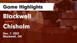 Blackwell  vs Chisholm Game Highlights - Dec. 7, 2023