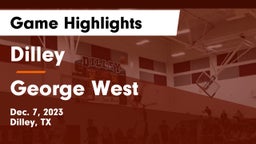 Dilley  vs George West  Game Highlights - Dec. 7, 2023