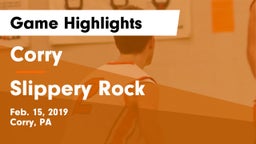 Corry  vs Slippery Rock  Game Highlights - Feb. 15, 2019