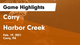 Corry  vs Harbor Creek  Game Highlights - Feb. 19, 2021