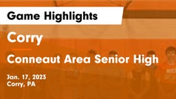 Corry  vs Conneaut Area Senior High Game Highlights - Jan. 17, 2023