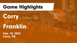 Corry  vs Franklin  Game Highlights - Feb. 10, 2023