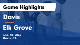 Davis  vs Elk Grove   Game Highlights - Jan. 18, 2023