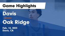 Davis  vs Oak Ridge  Game Highlights - Feb. 14, 2023