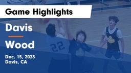 Davis  vs Wood  Game Highlights - Dec. 15, 2023