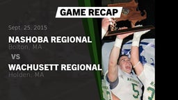 Recap: Nashoba Regional  vs. Wachusett Regional  2015