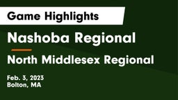 Nashoba Regional  vs North Middlesex Regional  Game Highlights - Feb. 3, 2023