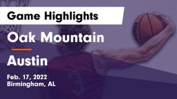 Oak Mountain  vs Austin  Game Highlights - Feb. 17, 2022