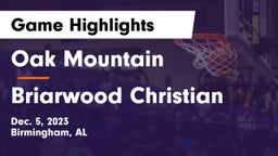 Oak Mountain  vs Briarwood Christian  Game Highlights - Dec. 5, 2023