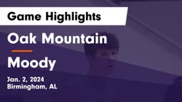 Oak Mountain  vs Moody  Game Highlights - Jan. 2, 2024