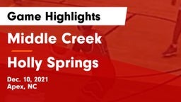Middle Creek  vs Holly Springs  Game Highlights - Dec. 10, 2021