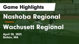 Nashoba Regional  vs Wachusett Regional  Game Highlights - April 28, 2023