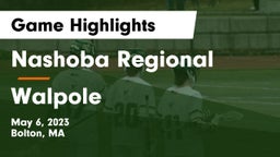 Nashoba Regional  vs Walpole  Game Highlights - May 6, 2023