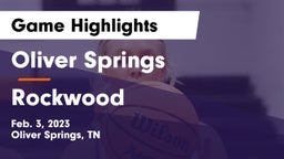 Oliver Springs  vs Rockwood Game Highlights - Feb. 3, 2023