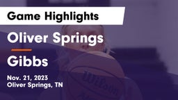 Oliver Springs  vs Gibbs  Game Highlights - Nov. 21, 2023