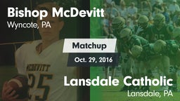 Matchup: Bishop McDevitt vs. Lansdale Catholic  2016