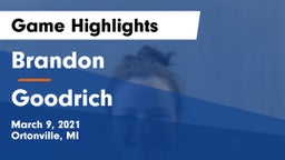 Brandon  vs Goodrich  Game Highlights - March 9, 2021