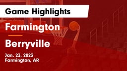 Farmington  vs Berryville  Game Highlights - Jan. 23, 2023