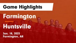 Farmington  vs Huntsville  Game Highlights - Jan. 18, 2023