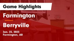 Farmington  vs Berryville  Game Highlights - Jan. 23, 2023