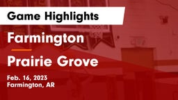 Farmington  vs Prairie Grove  Game Highlights - Feb. 16, 2023