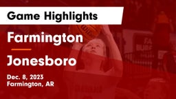 Farmington  vs Jonesboro  Game Highlights - Dec. 8, 2023