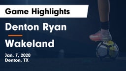 Denton Ryan  vs Wakeland  Game Highlights - Jan. 7, 2020
