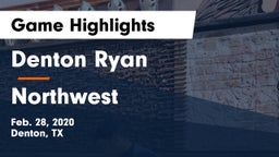 Denton Ryan  vs Northwest  Game Highlights - Feb. 28, 2020
