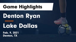 Denton Ryan  vs Lake Dallas  Game Highlights - Feb. 9, 2021