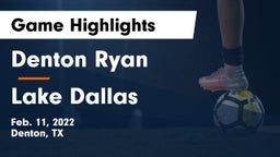 Denton Ryan  vs Lake Dallas  Game Highlights - Feb. 11, 2022