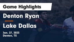 Denton Ryan  vs Lake Dallas  Game Highlights - Jan. 27, 2023
