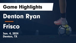 Denton Ryan  vs Frisco  Game Highlights - Jan. 4, 2024